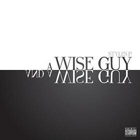 STYLES P - WISE GUY & A WISE GUY