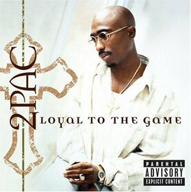 2PAC - LOYAL TO THE GAME