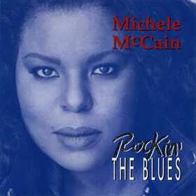MCCAIN, MICHELLE - ROCKIN' THE BLUES