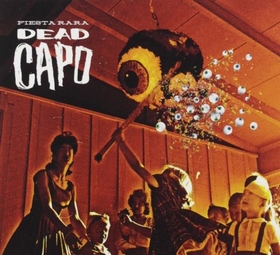 DEAD CAPO - FIESTA RARA