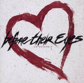 BEFORE THEIR EYES - UNTOUCHABLE