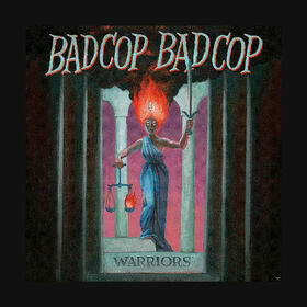 BAD COP BAD COP - WARRIORS