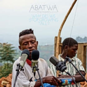 VARIOUS ARTISTS - ABATWA/THE PGYMY: WHY DID WE STOP GROWING TALL?
