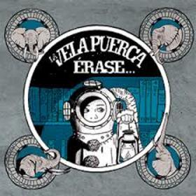 LA VELA PUERCA - ERASE...
