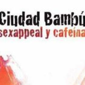 CIUDAD BAMBU - SEXAPPEAL Y CAFEINA