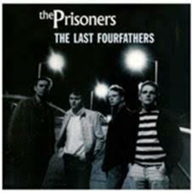 PRISONERS - THE LAST FOURFATHERS