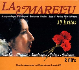 LA MARELU - 30 ÉXITOS: RUMBAS - ALEGRÍAS - FANDANGOS - BULERÍA