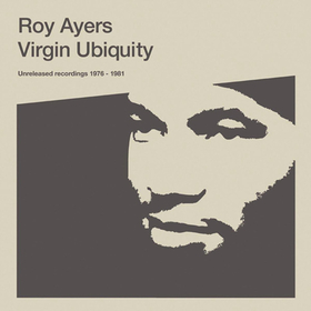 AYERS, ROY - VIRGIN UBIQUITY: UNRELEASED RECORDINGS 1976 - 1981