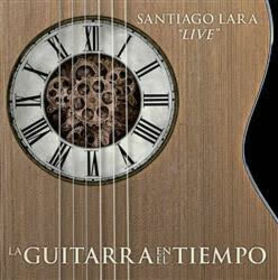 LARA, SANTIAGO - GUITARRA EN EL TIEMPO