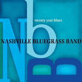 NASHVILLE BLUEGRASS BAND - TWENTY YEAR BLUES