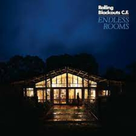 ROLLING BLACKOUTS COASTAL - ENDLESS ROOMS