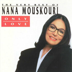 MOUSKOURI, NANA - ONLY LOVE : VERY BEST OF