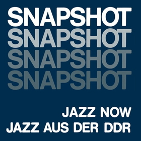 VARIOS ARTISTAS - SNAPSHOT: JAZZ NOW JAZZ AUS DER DDR -LTD-