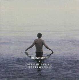 BLINDSIDE - WITH SHIVERING HEARTS WE WAIT