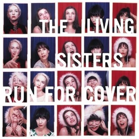 LIVING SISTERS - RUN FOR COVER