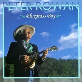 ROWAN, PETER - BLUEGRASS BOY