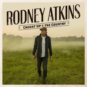 ATKINS, RODNEY - CAUGHT UP IN THE COUNTRY