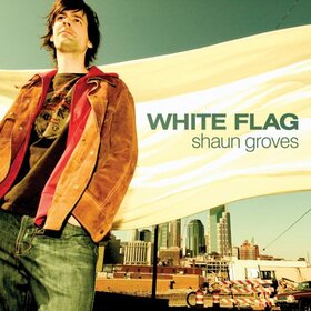 GROVES, SHAUN - WHITE FLAG