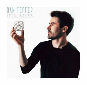 TEPFER, DAN - NATURAL MACHINES