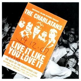 CHARLATANS - LIVE IT LIKE YOU LOVE IT