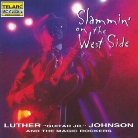 JOHNSON, LUTHER - SLAMMIN' ON THE WEST SIDE
