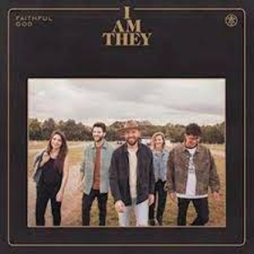 I AM THEY - FAITHFUL GOD