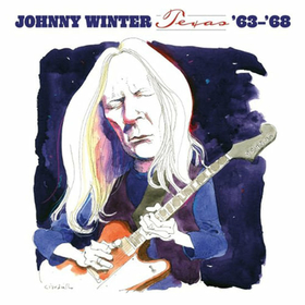 WINTER, JOHNNY - TEXAS 63-68