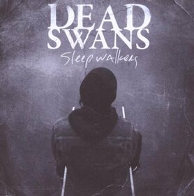DEAD SWANS - SLEEP WALKERS