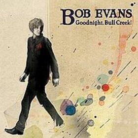 EVANS, BOB - GOODNIGHT BULL CREEK-LTD-