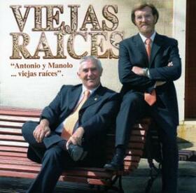 VIEJAS RAICES - ANTONIO Y MANOLO VIEJAS RAICES