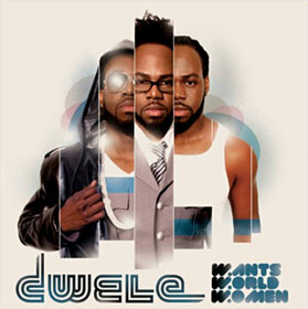 DWELE - W.ANTS W.ORLD W.OMEN