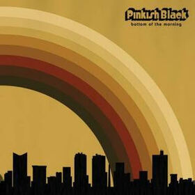 PINKISH BLACK - BUTTOM OF THE MORNING