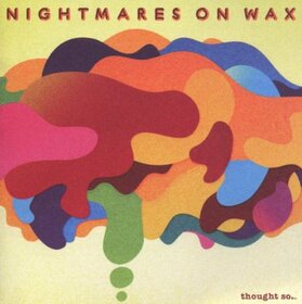 NIGHTMARES ON WAX - THOUGHT SO
