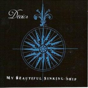 DEVICS - MY BEAUTIFUL SINKING SHIP