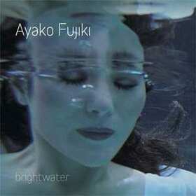 FUJIKI, AYAKO - BRIGHWATER
