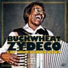 BUCKWHEAT ZYDECO - LAY YOUR BURDEN DOWN