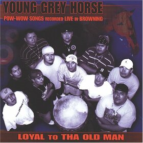 YOUNG GREY HORSE - LOYAL TO THA OLD MAN