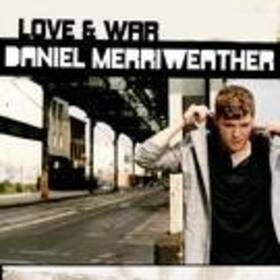 MERRIWEATHER, DANIEL - LOVE & WAR