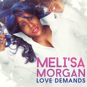 MORGAN, MELI'SA - LOVE DEMANDS