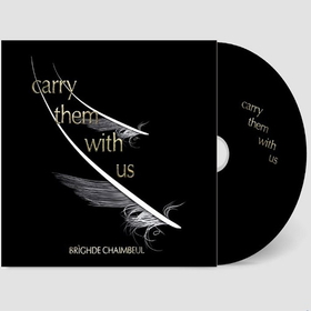 CHAIMBEUL, BRIGHDE - CARRY THEM WITH US