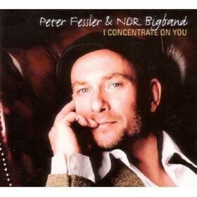 PETER FESSLER & NDR BIG B - I CONCENTRATE ON YOU