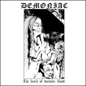 DEMONIAC - BIRTH OF DIABOLIC BLOOD