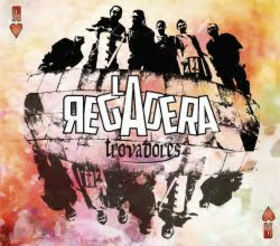 LA REGADERA - TROVADORES
