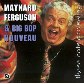 FERGUSON, MAYNARD - THESE CATS CAN SWING!