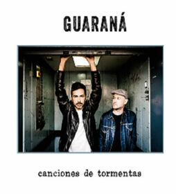 GUARANA - CANCIONES DE TORMENTAS
