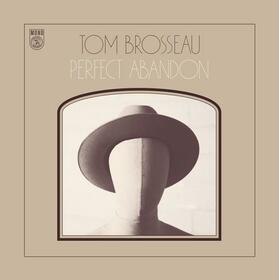 BROSSEAU, TOM - PERFECT ABANDON