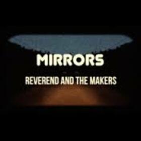 REVEREND AND THE MAKERS - MIRRORS