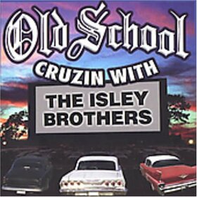 ISLEY BROTHERS - OLD SCHOOL CRUZIN