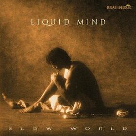 LIQUID MIND - SLOW WORLD