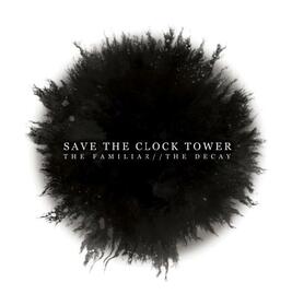 SAVE THE CLOCK TOWER - FAMILIAR THE DECAY